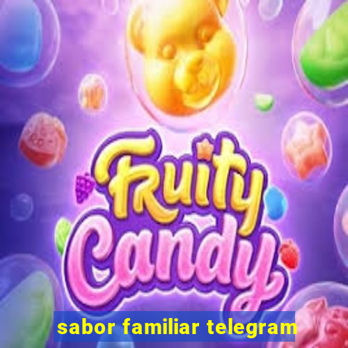 sabor familiar telegram